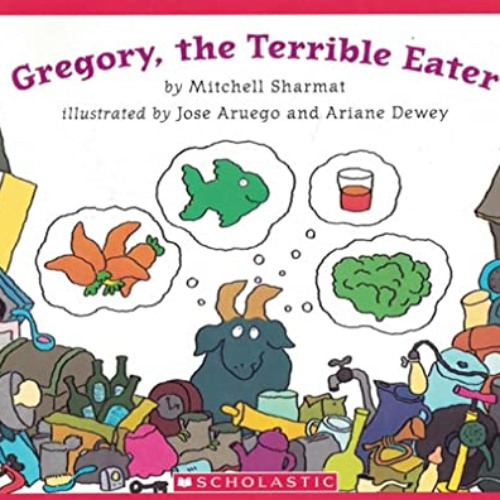 [Read] KINDLE 💛 Gregory, the Terrible Eater (Scholastic Bookshelf) by  Mitchell Shar
