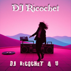DJ Ricochet 4 U