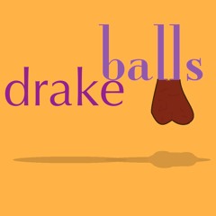 drake balls