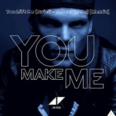 You Lift Me (Avicii - You Make Me) [Attila Remix]