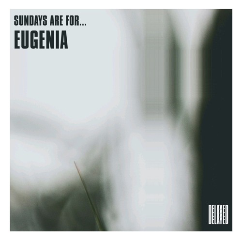 Sundays are for... Eugenia