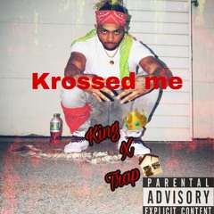 Kross Me KingFt.Trap (Prod.ByRiZZyBProd.)