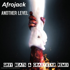 Afrojack - Another Level (GR3Y BEATS & CRAXXXTAR Remix)