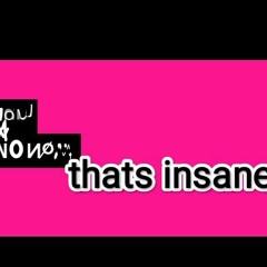 INSANE