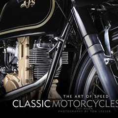 [GET] [KINDLE PDF EBOOK EPUB] Classic Motorcycles: The Art of Speed by  Pat Hahn,Moto