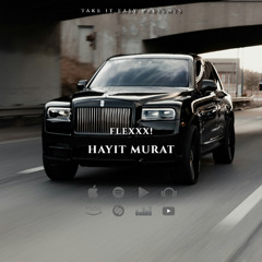 Hayit Murat - FLEXXX!