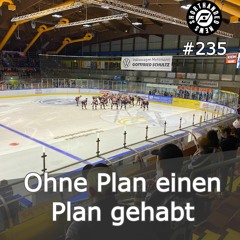 #235 Ohne Plan einen Plan gehabt