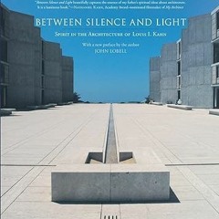 ^Epub^ Between Silence and Light: Spirit in the Architecture of Louis I. Kahn _  Louis I. Kahn