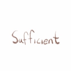Sufficient