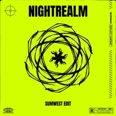 NIGHTREALM - (SUMWEST EDIT)