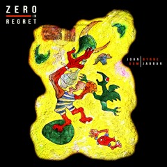 Zero In Regret (with John Byrne)