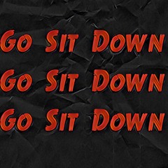 Go Sit Down