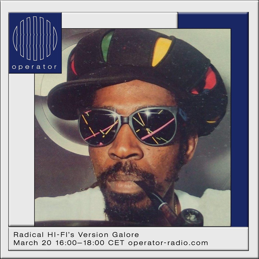 Stream Radical Hi-Fi's Version Galore 111 @ Operator Radio 03-20-2021 ...
