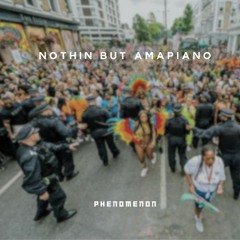 Nothin But Amapiano (Edits) #05