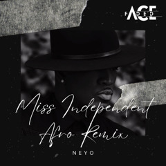 Ne-Yo - Miss Independent (Faded Ace Afro Remix) **CLICK BUY FOR FREE DOWNLOAD**