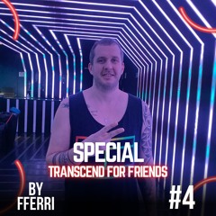 SPECIAL TRANSCEND FOR FRIENDS #4 BY FFERRI