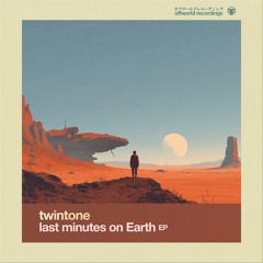 Twintone - Last Two Minutes On Earth