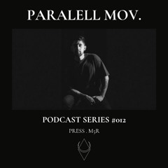 PARALELLMOV. PODCAST #012 M5R