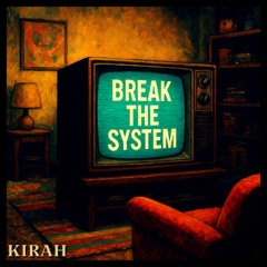 KIRAH - Break the System (Original Mix) FREEDL