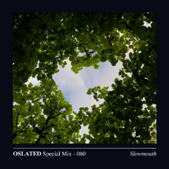 Oslated Special Mix 080 - Slowmouth