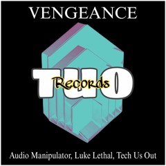 Luke Lethal, Tech Us Out, The Audio Manipulator - Vengeance