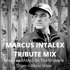 Ep.25 The Brisbane Drum N B4zzz Show - MARCUS INTALEX TRIBUTE
