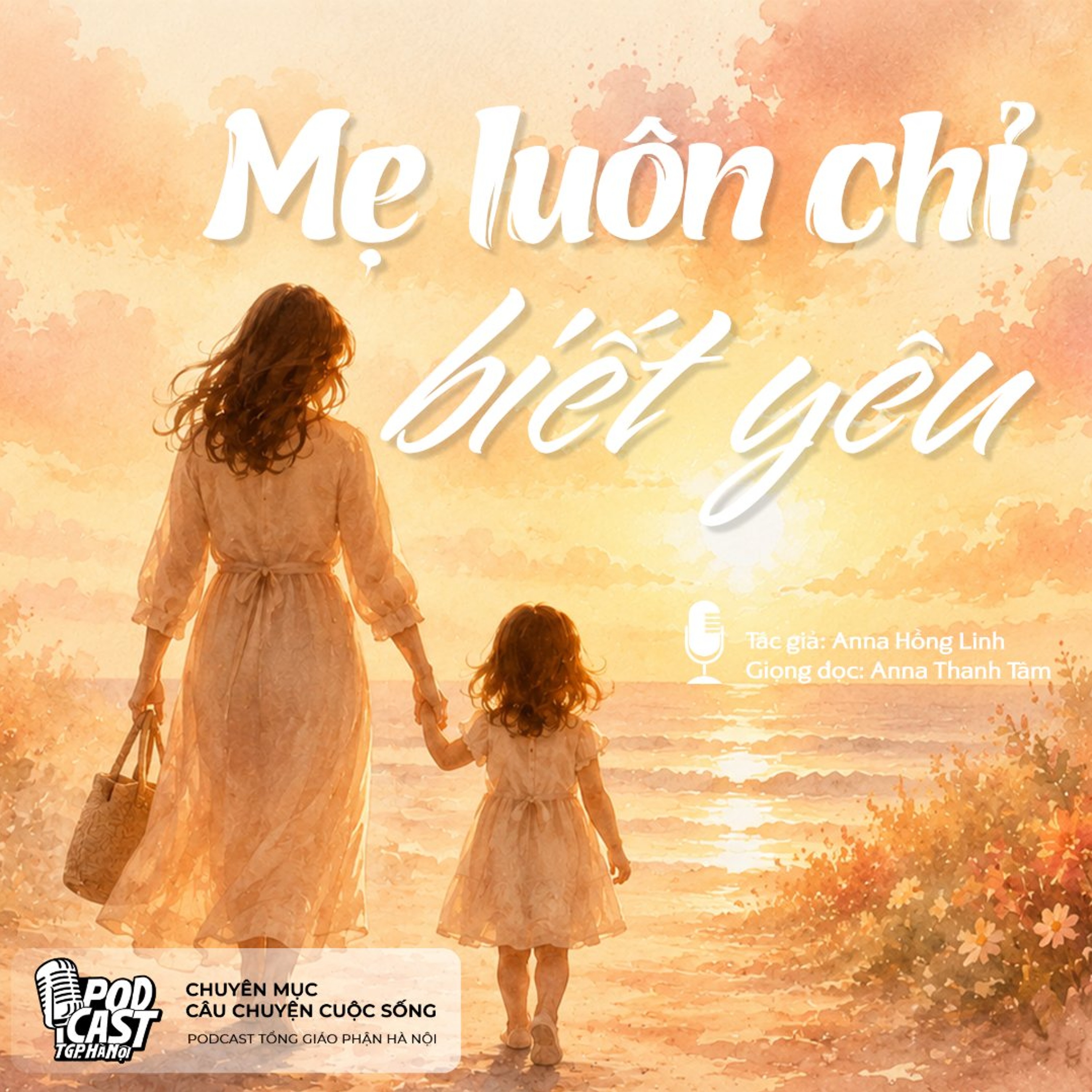 Mẹ luôn chỉ biết yêu (Tg. Anna Hồng Linh) || Câu chuyện cuộc sống episode artwork