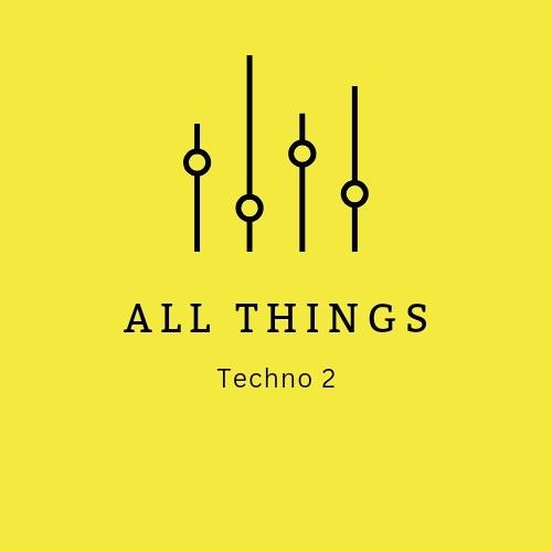 All Things Techno 2
