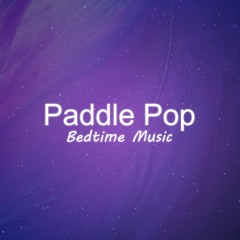 Paddle Pop Bedtime Music(3 minutes loop)