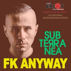 FK Anyway // Giugno 2024 // Subterranea X RadioEnjoyfm.it