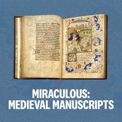 Miraculous: medieval manuscripts