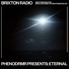 phenodrmr Presents: Eternal 15.11.24 (Brixton Radio)