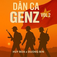 Dân Ca Genz Vol 2 - Chào Mừng 80 Năm Quốc Khánh - Huy Boa x Duong Bin