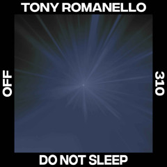 Tony Romanello - Do Not Sleep