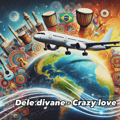 Dele divane (crazy love)