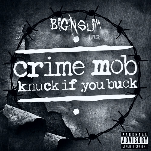 Crime Mob - Knuck If You Buck (Big N Slim Suplex)