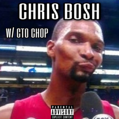 chris bosh! w/ cto chop (prod. michaelv2)