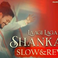 Laagi Lagan Shankara(Slow&Reverb) Hansraj Raghuwanshi