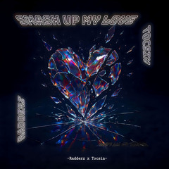 Smash up My Love