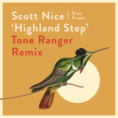 Highland Step (Tone Ranger Remix) [feat. Evan Fraser]