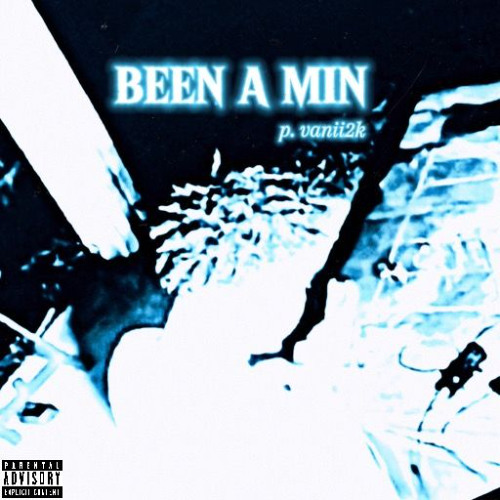 Been A Min {p.vanii2k]