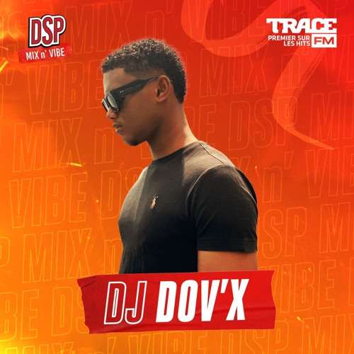 DSP MIX n' VIBE x Dj Dov'x - Comet'X Session