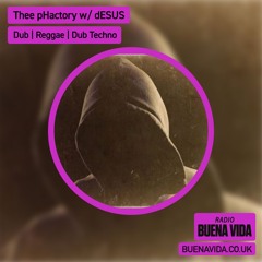 Thee pHactory w/ dESUS & Rick Fox - Radio Buena Vida 02.02.25