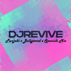Punjabi X Bollywood X Spanish Mix