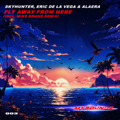 Skyhunter, Eric de la Vega & Alaera - Fly Away From Here (Songbook Mix)