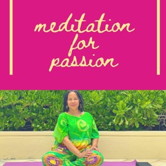 Meditation For Passion