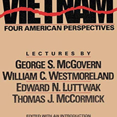 [READ] PDF 📔 Vietnam: Four American Perspectives by  Patrick J. Hearden &  Akira Iri