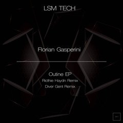 Florian Gasperini - Outline (Ritchie Haydn Remix) [LSM Tech]