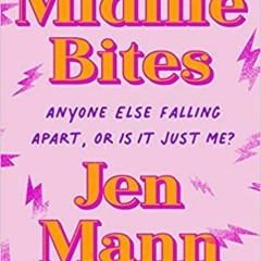 [PDF] Midlife Bites: Anyone Else Falling Apart Or Is It Just Me? - Jen Mann