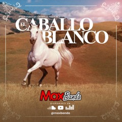 Maxbanda - El Caballo Blanco (2020)
